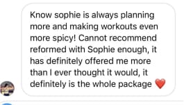 Know sophie is always planning more and making workouts even more spicy! Cannot recommend reformed with Sophie enough, it has definitely offered me more than I ever thought it would, it definitely is the whole package
